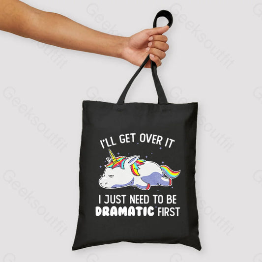 I Just Need To Be Dramatic Unisex Tote Bag Black