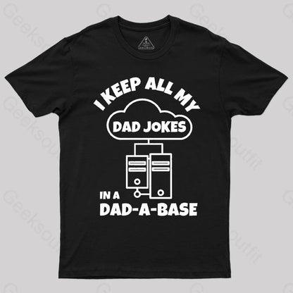 I Keep All My Dad Jokes Geek T-Shirt Black / S