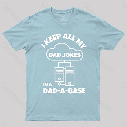 I Keep All My Dad Jokes Geek T-Shirt Light Blue / S