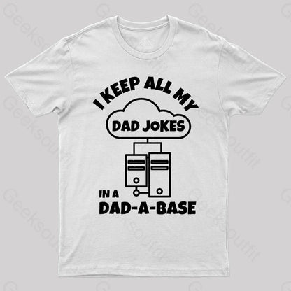 I Keep All My Dad Jokes Geek T-Shirt White / S