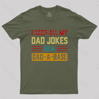 I Keep All My Dad Jokes In A A Base Nerd T-Shirt Army Green / S