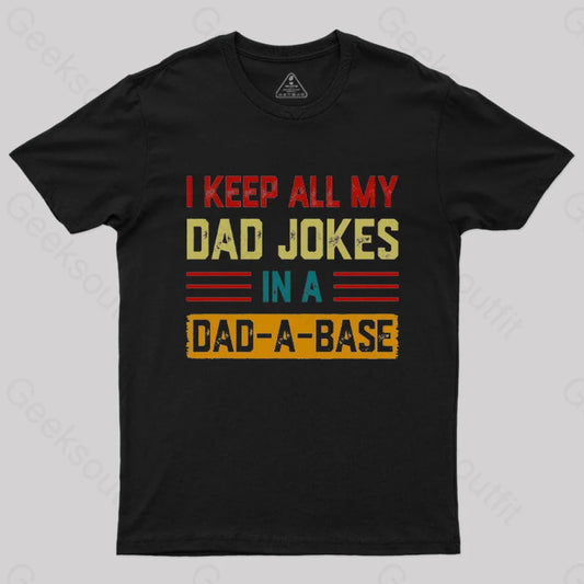 I Keep All My Dad Jokes In A A Base Nerd T-Shirt Black / S