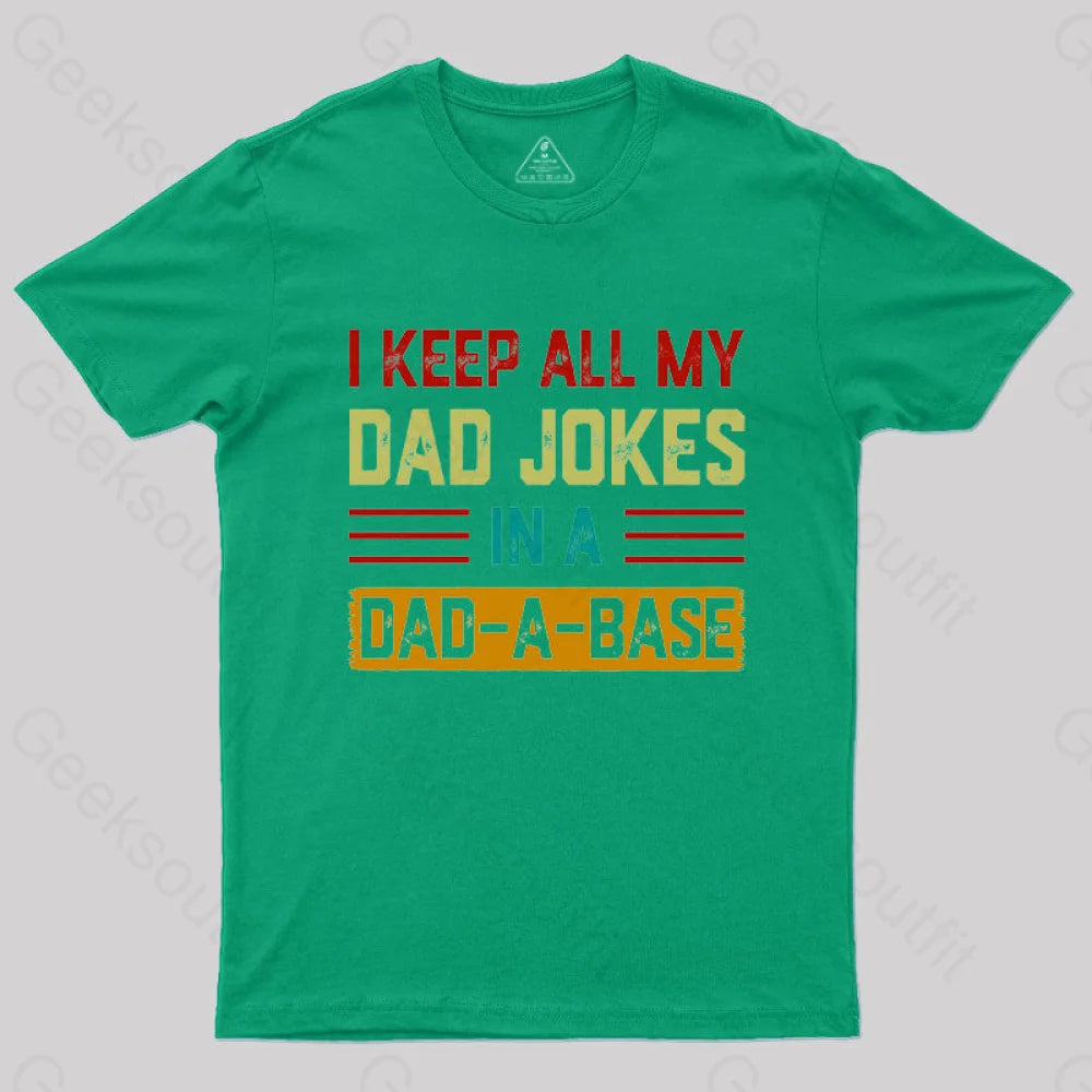 I Keep All My Dad Jokes In A A Base Nerd T-Shirt Green / S