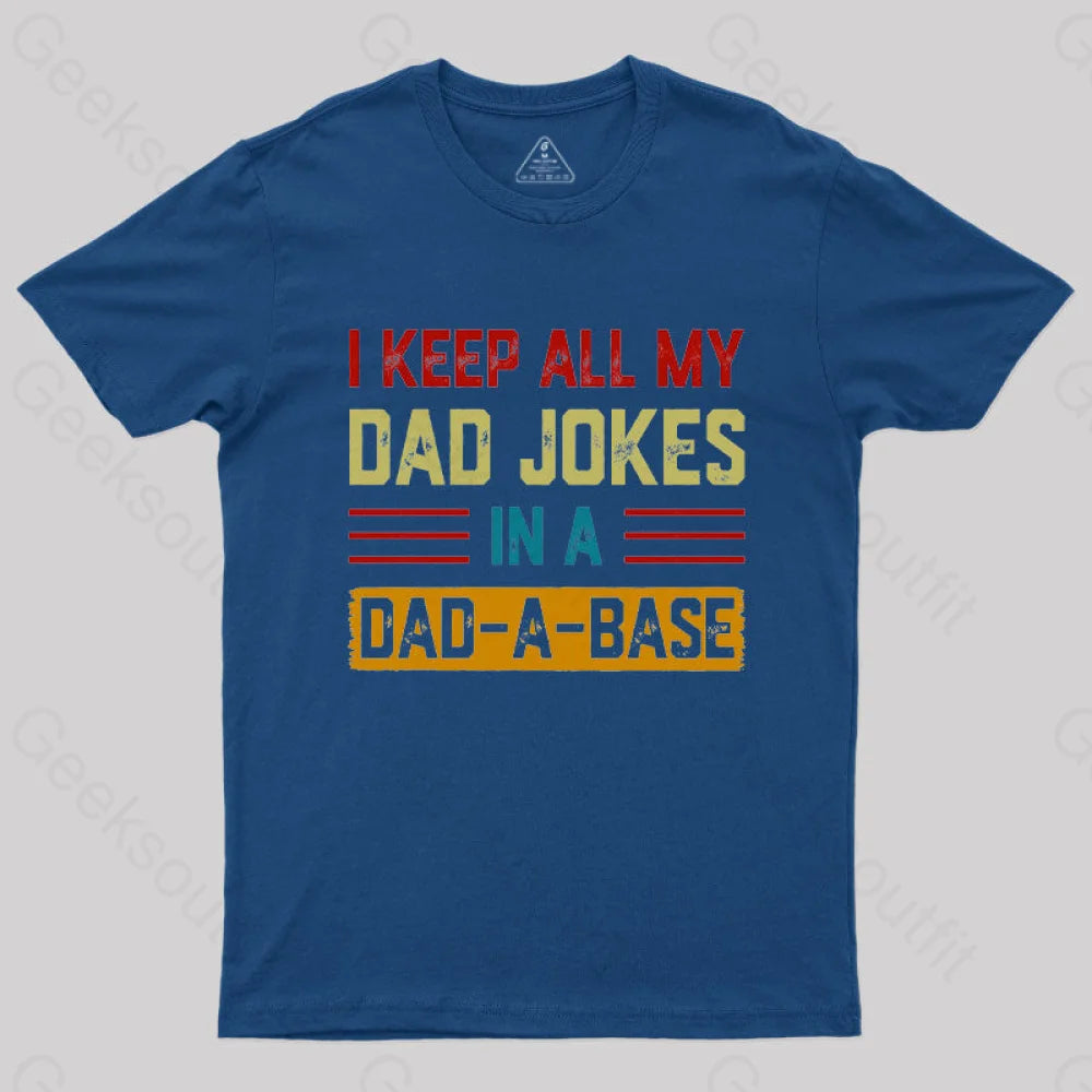 I Keep All My Dad Jokes In A A Base Nerd T-Shirt Navy / S