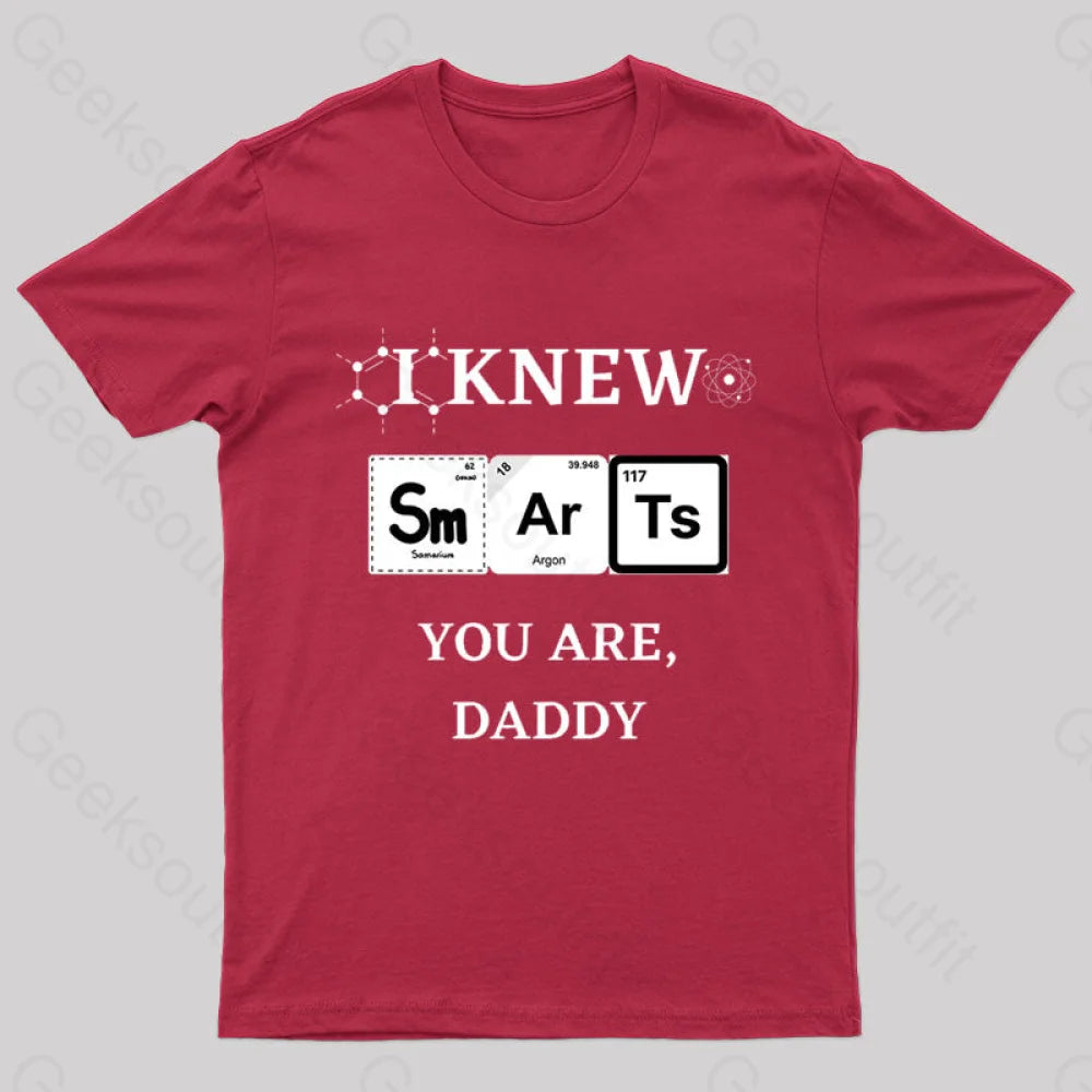 I Knew Smart You Are Daddy Geek T-Shirt Red / S