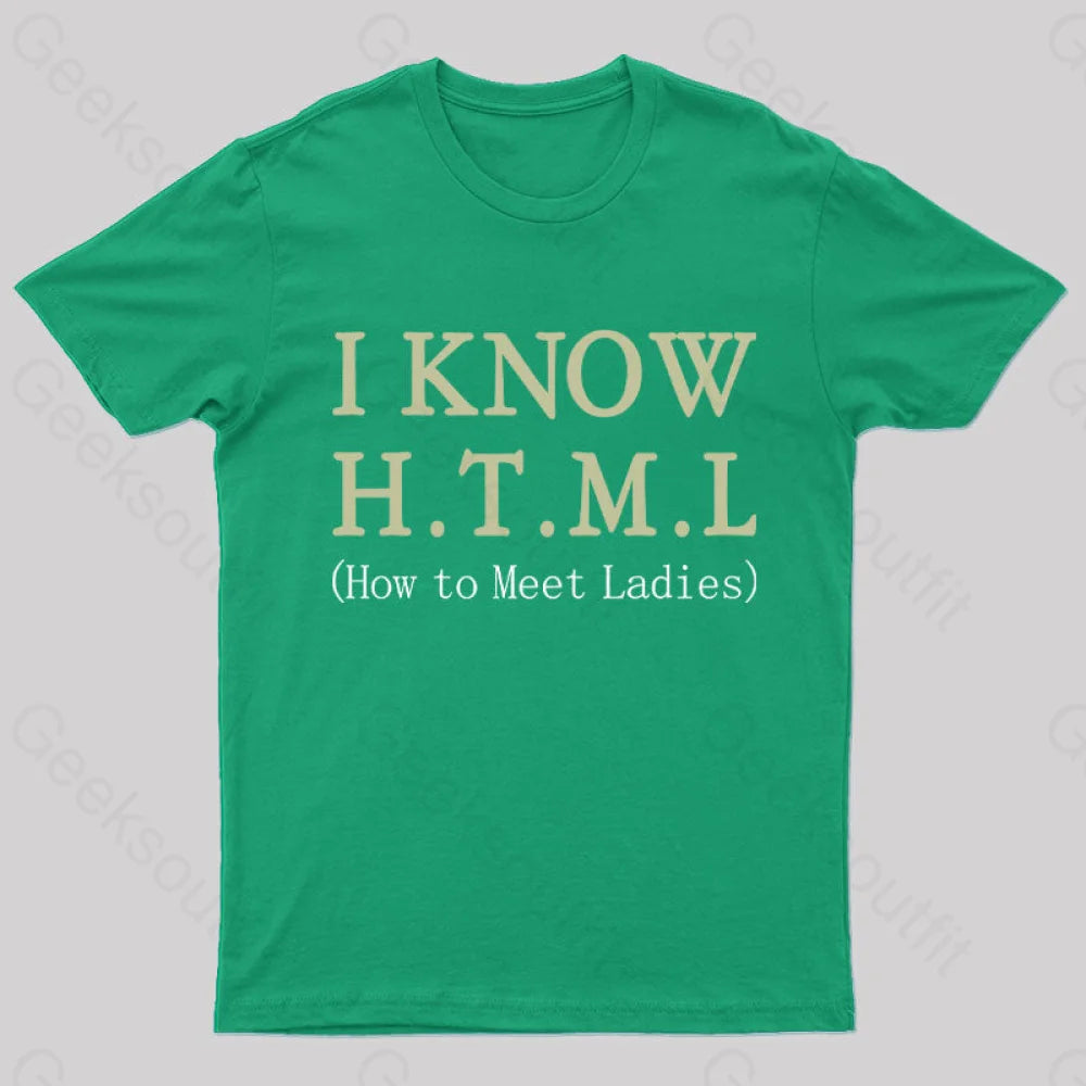 I Know H.t.m.l T-Shirt Green / S Yc