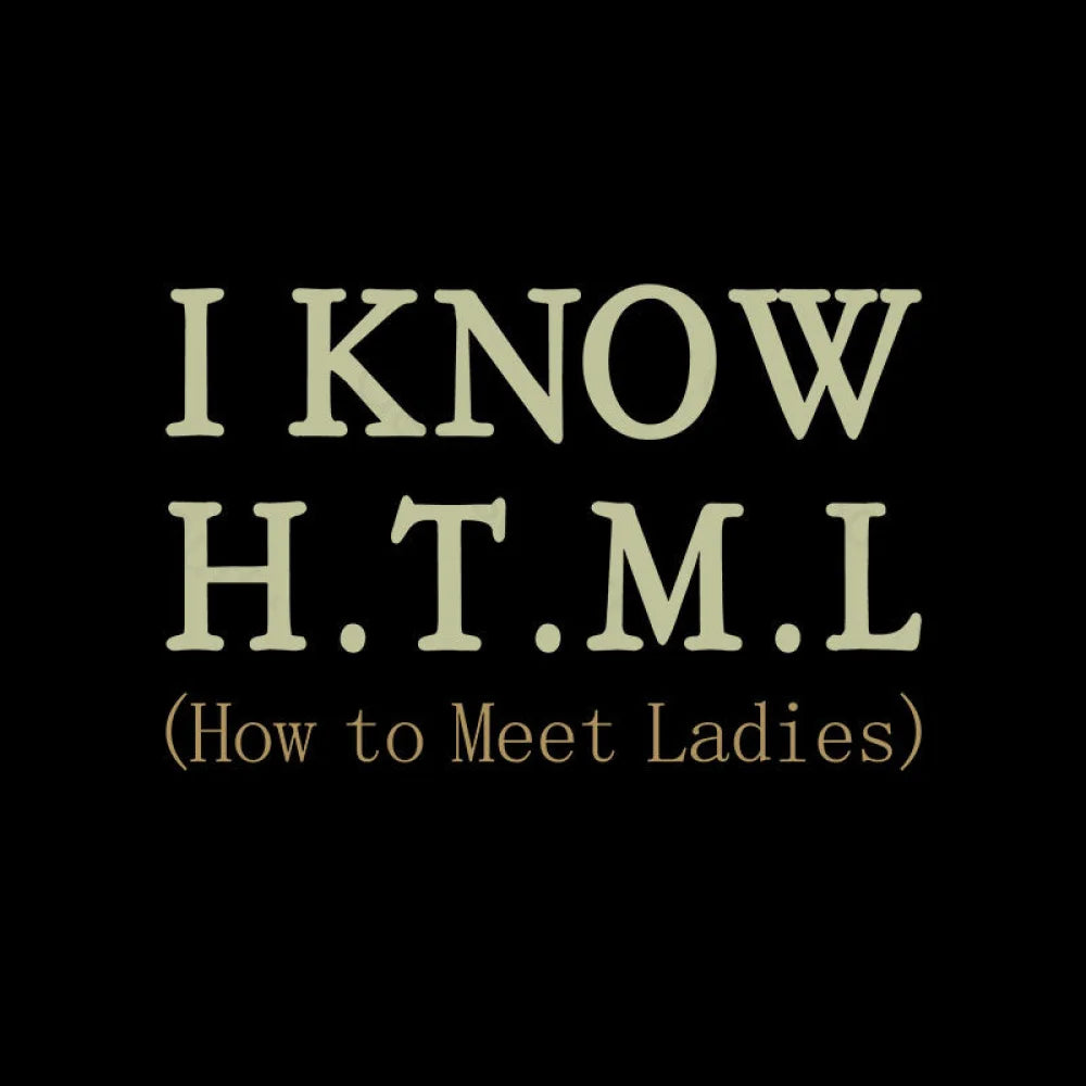 I Know H.t.m.l T-Shirt Yc