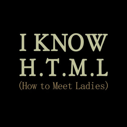 I Know H.t.m.l T-Shirt Yc