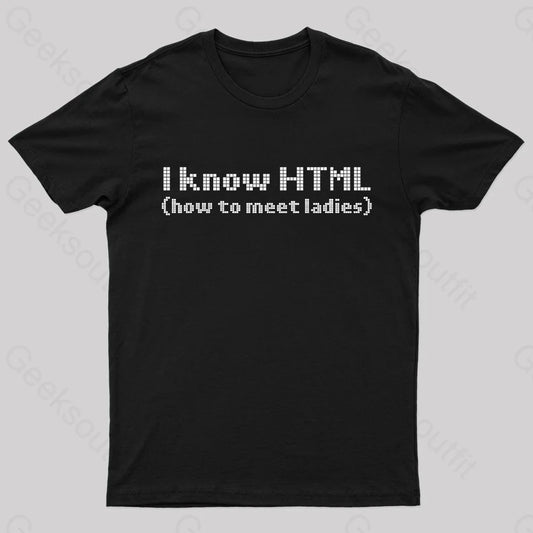 I Know Html Geek T-Shirt Black / S