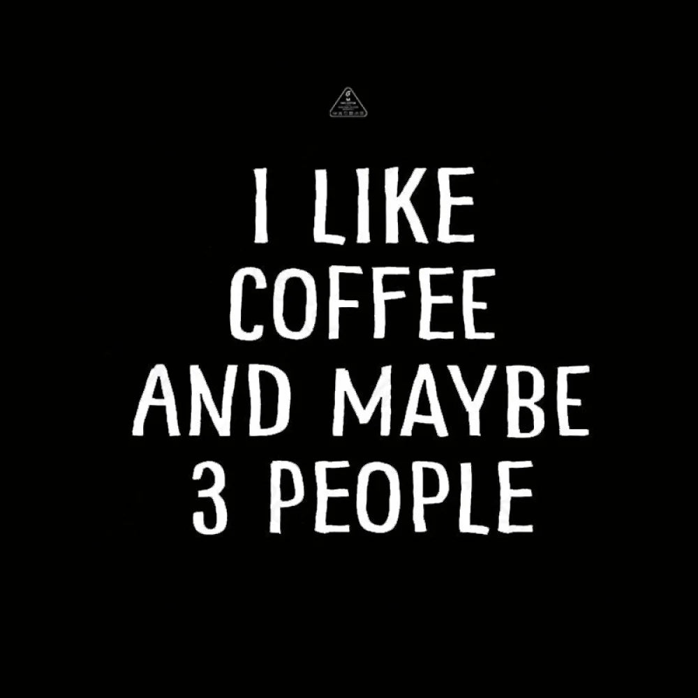 I Like Coffee And Maybe 3 People Nerd T-Shirt