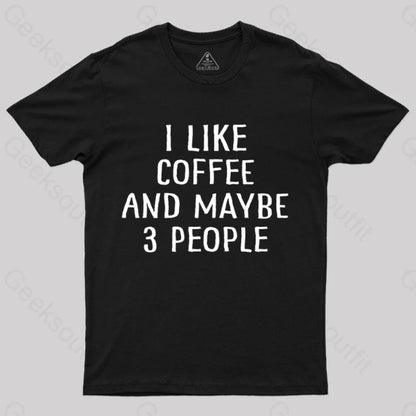 I Like Coffee And Maybe 3 People Nerd T-Shirt Black / S