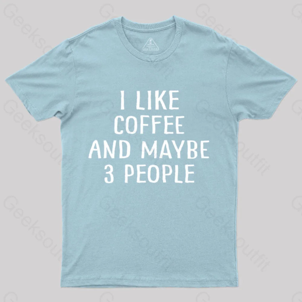 I Like Coffee And Maybe 3 People Nerd T-Shirt Light Blue / S