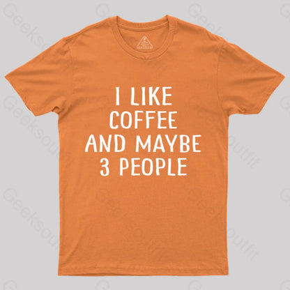 I Like Coffee And Maybe 3 People Nerd T-Shirt Orange / S