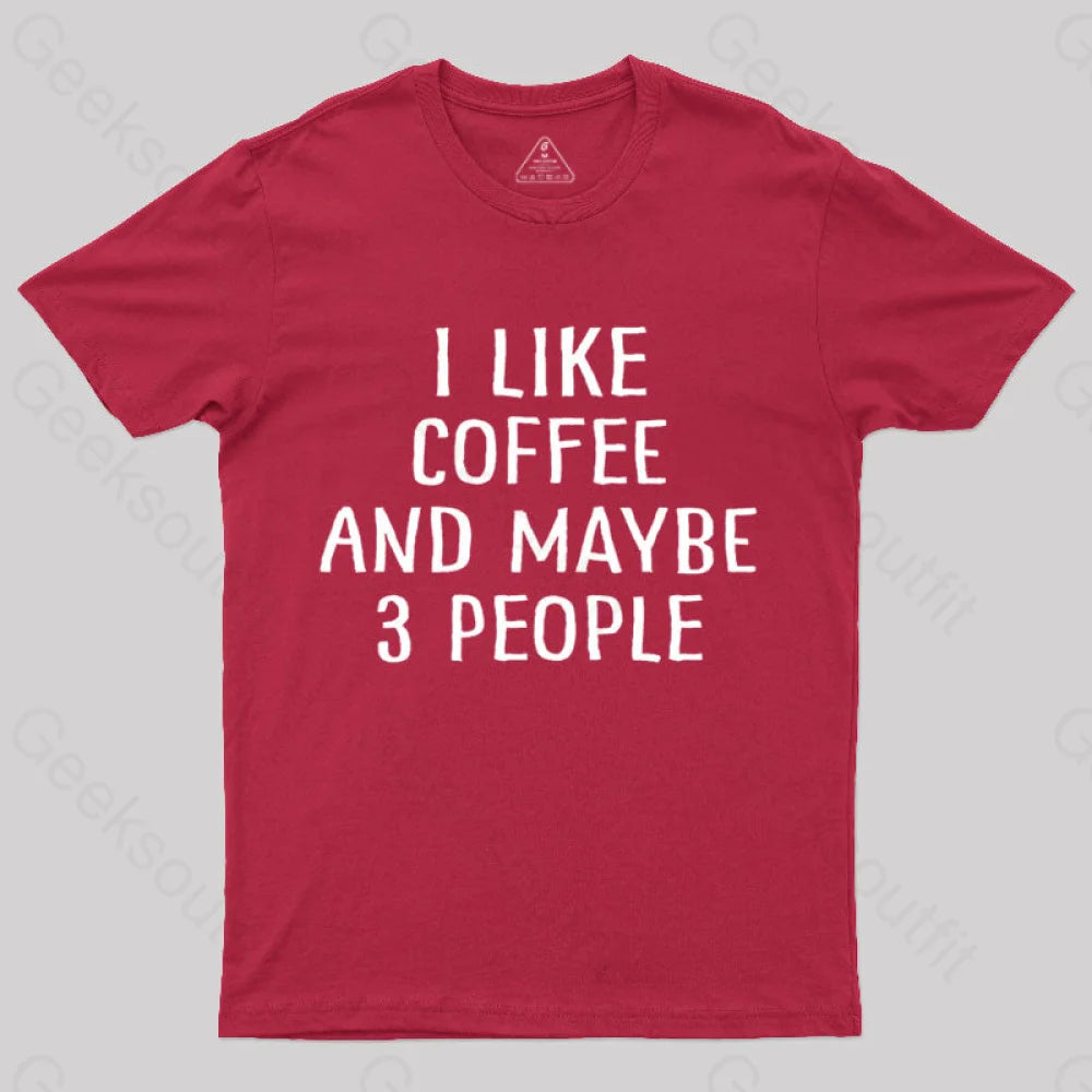 I Like Coffee And Maybe 3 People Nerd T-Shirt Red / S