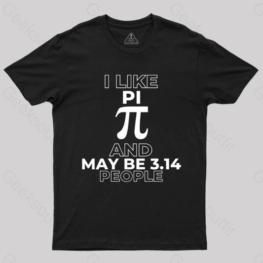 I Like Pi And Maybe 3.14 People T-Shirt Black / S