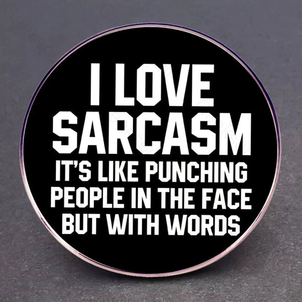 I Like Sarcasm Pins