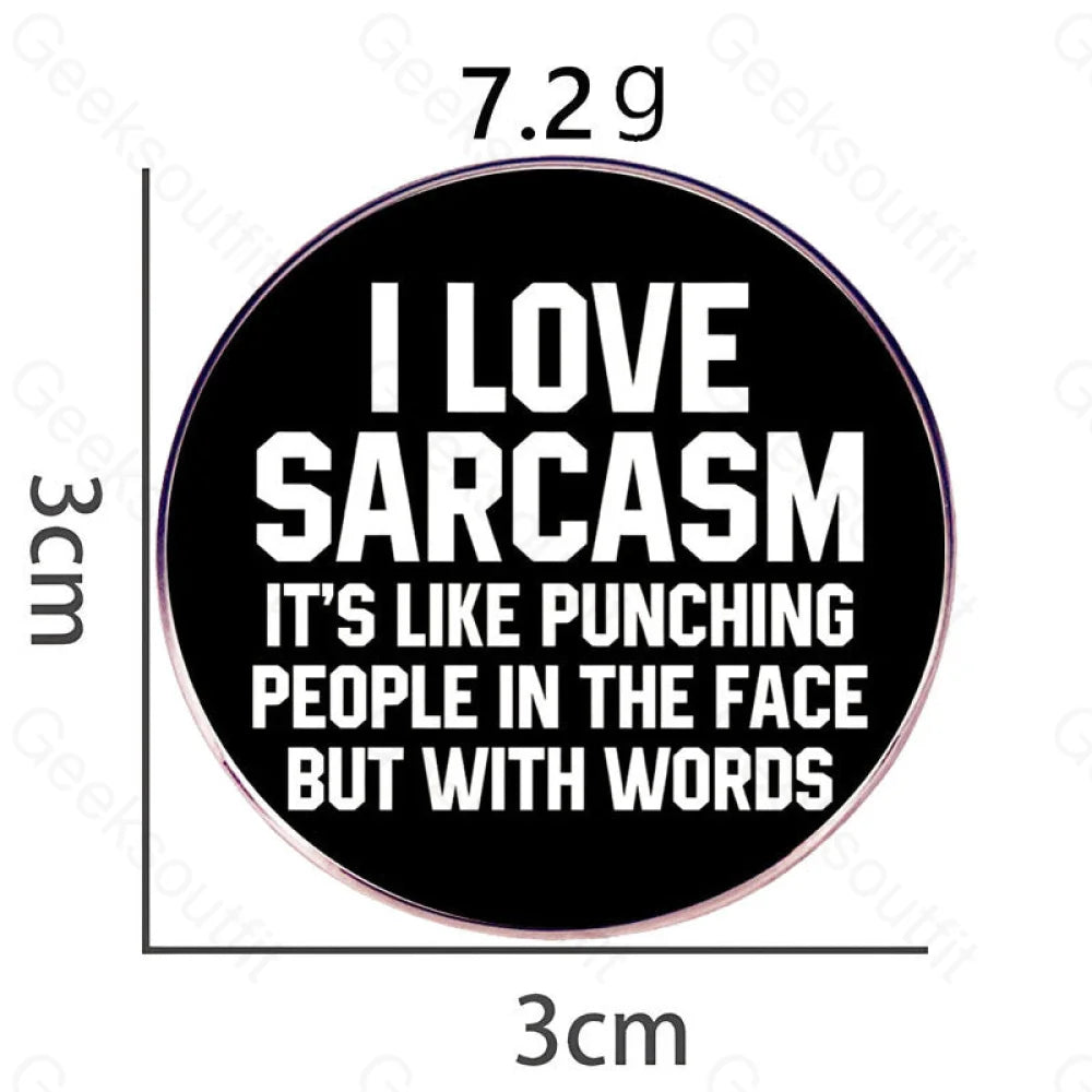 I Like Sarcasm Pins