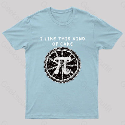 I Like This Kind Of Cake Pi Geek T-Shirt Light Blue / S