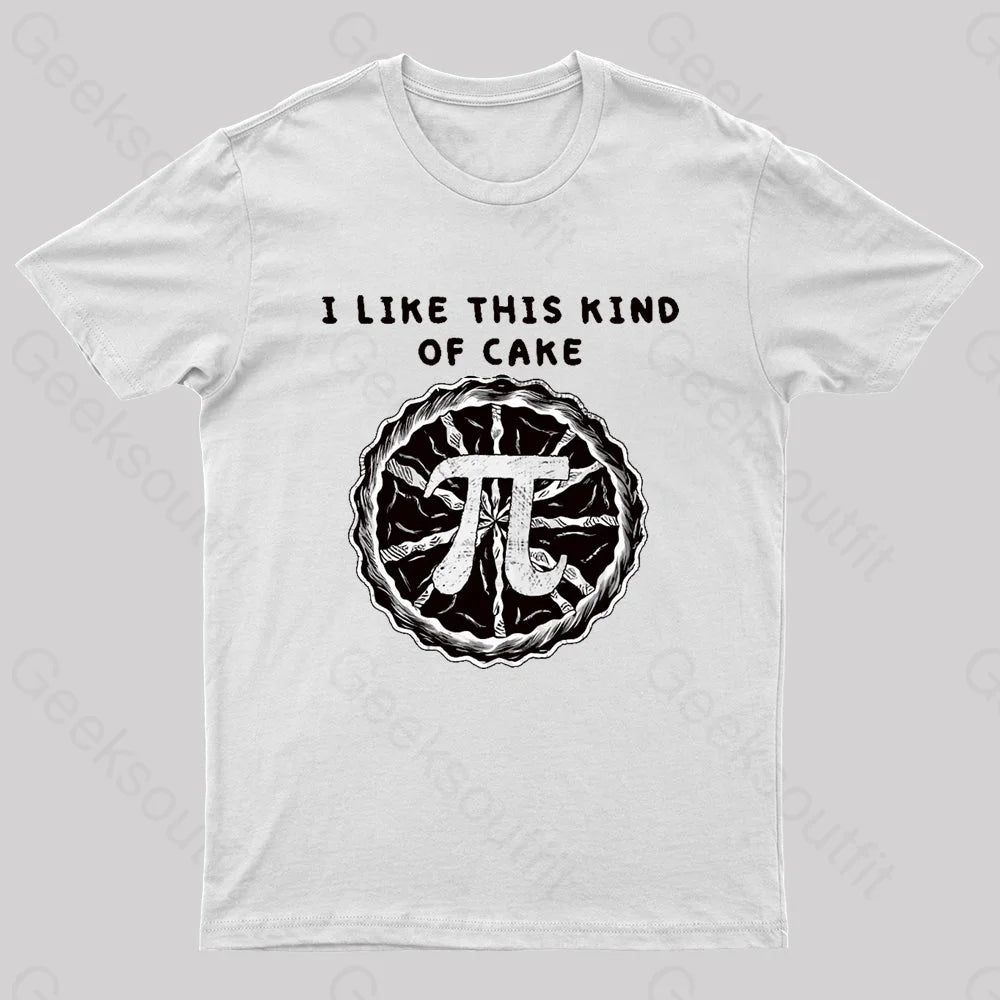 I Like This Kind Of Cake Pi Geek T-Shirt White / S