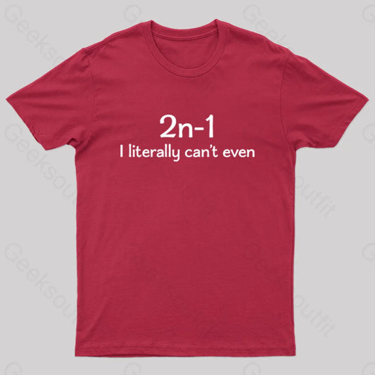 I Literally Can’t Even Nerd T-Shirt Red / S