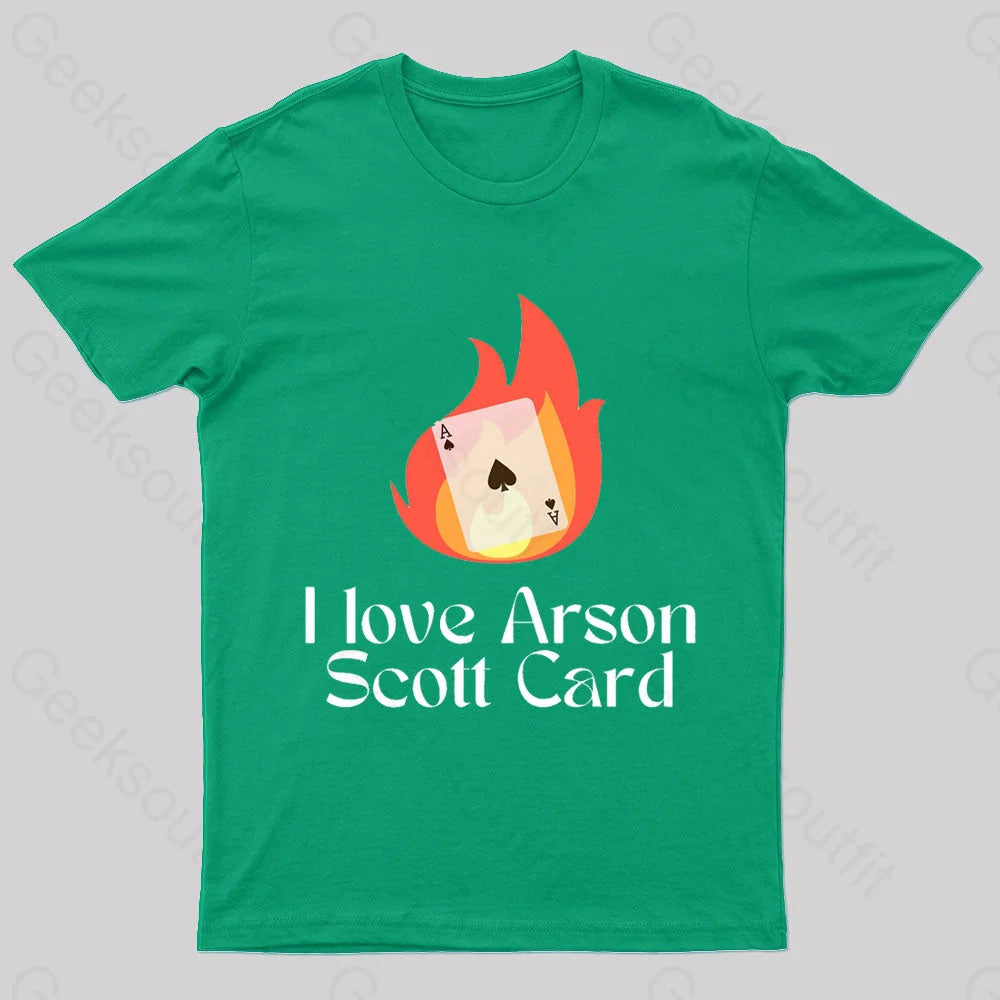 I Love Arson Scott Card Nerd T-Shirt Green / S