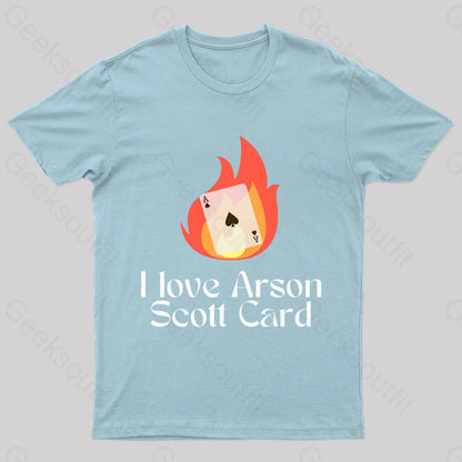 I Love Arson Scott Card Nerd T-Shirt Light Blue / S