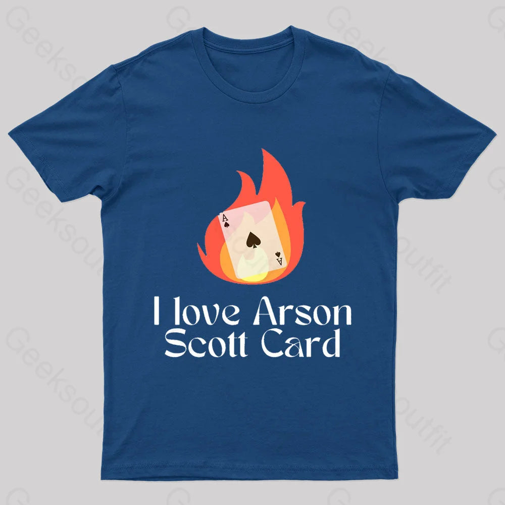 I Love Arson Scott Card Nerd T-Shirt Navy / S