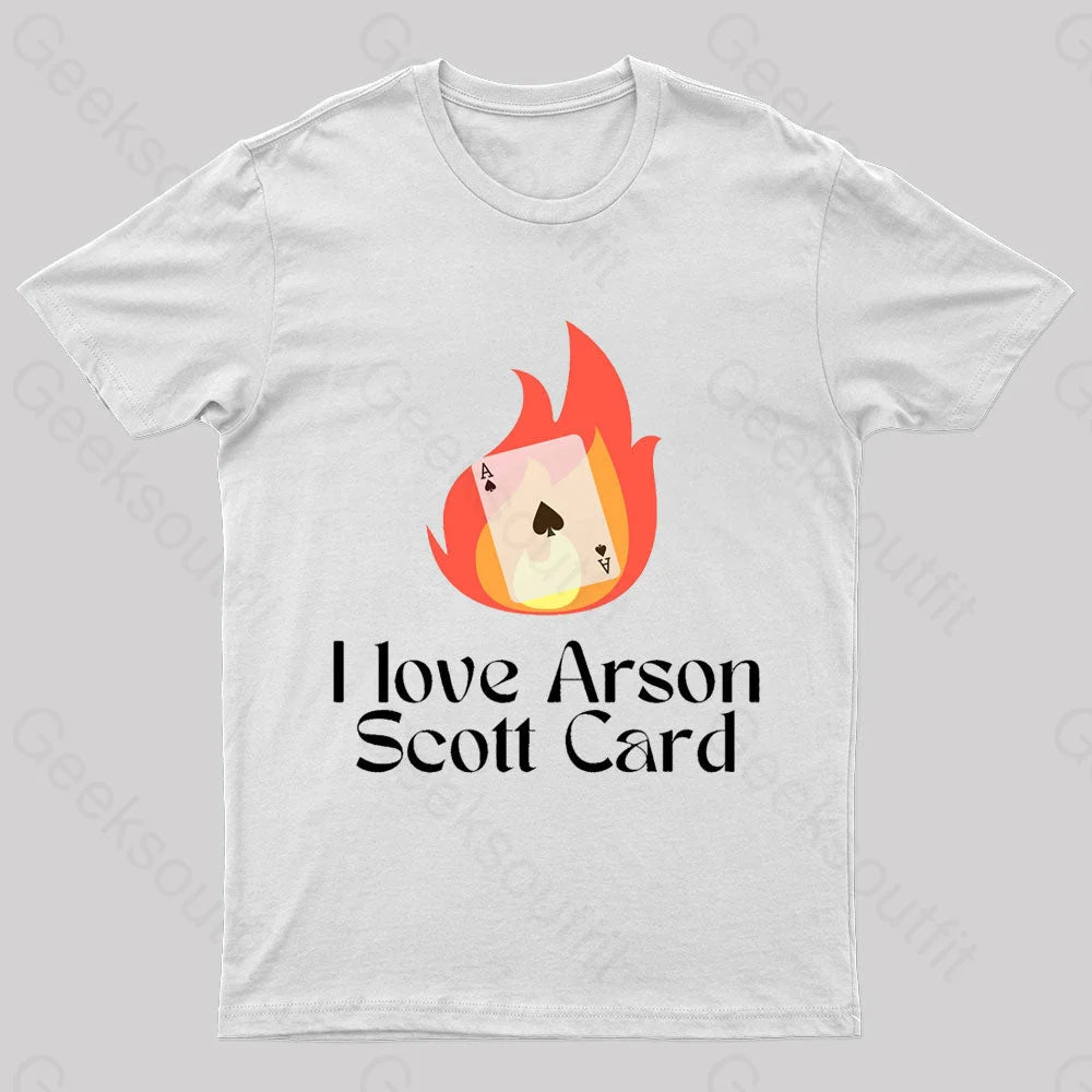 I Love Arson Scott Card Nerd T-Shirt White / S