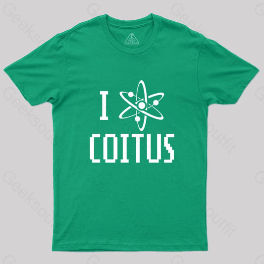 I Love Coitus T-Shirt Green / S