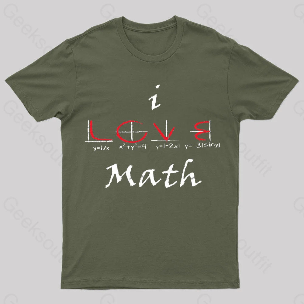 I Love Maths Geek T-Shirt Army Green / S