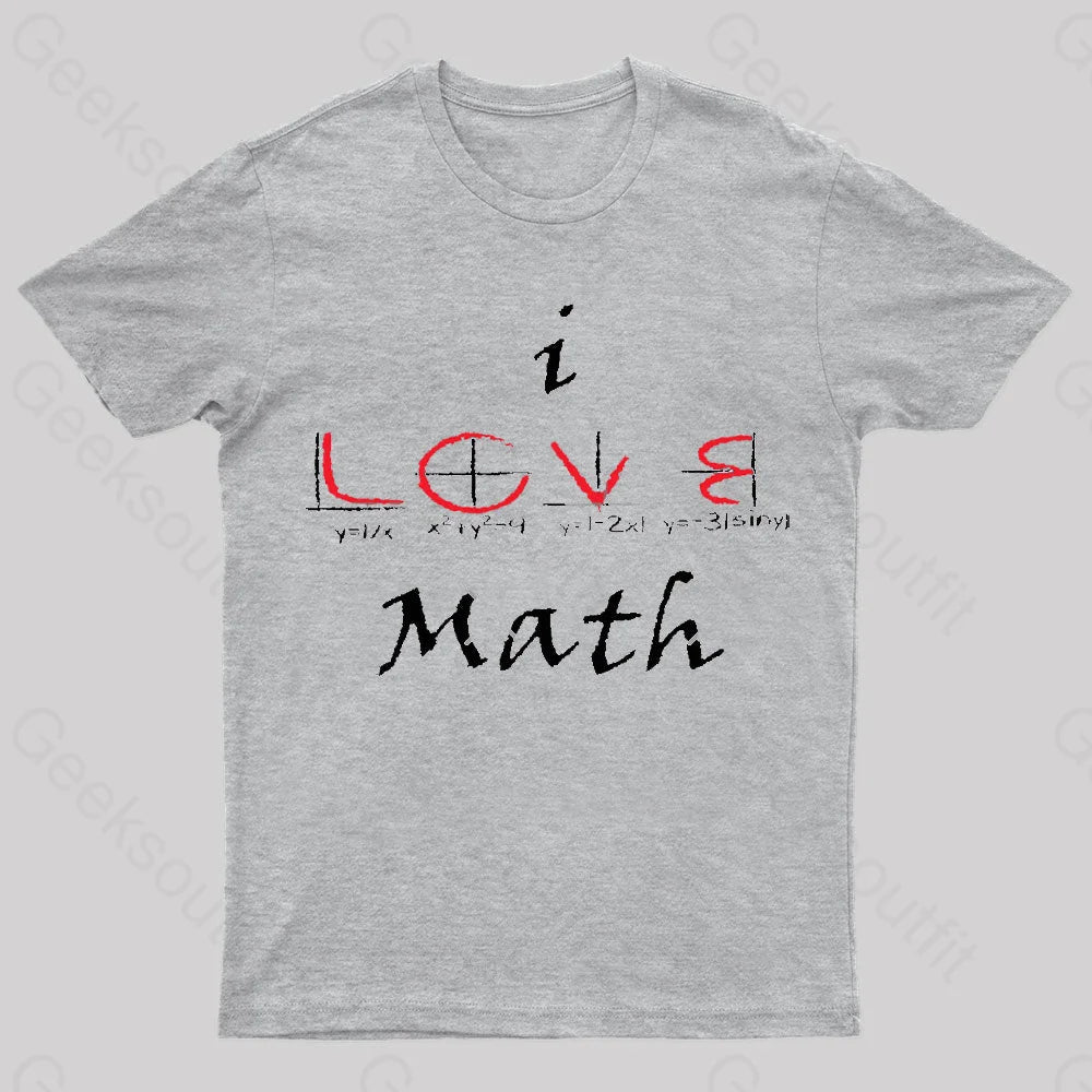 I Love Maths Geek T-Shirt Grey / S