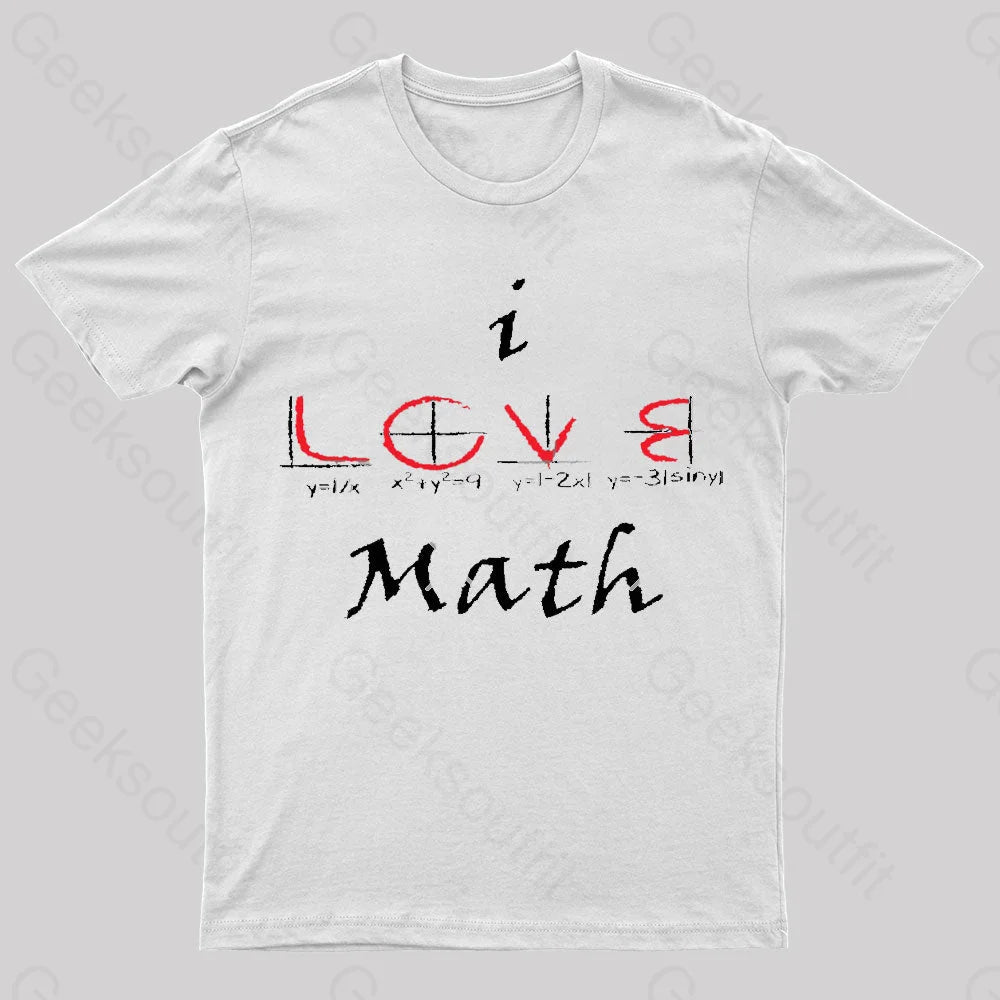 I Love Maths Geek T-Shirt White / S