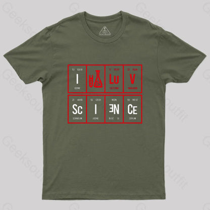 I Love Science T-Shirt Army Green / S