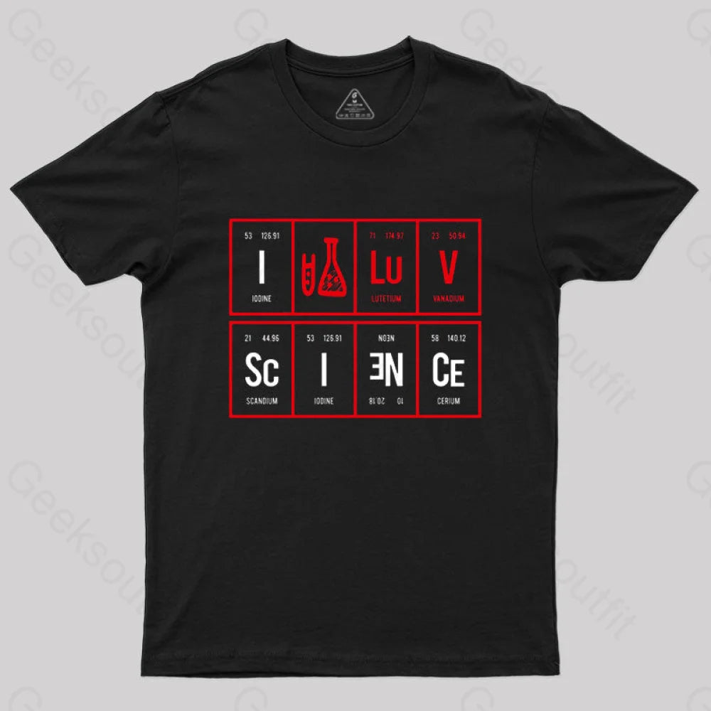 I Love Science T-Shirt Black / S