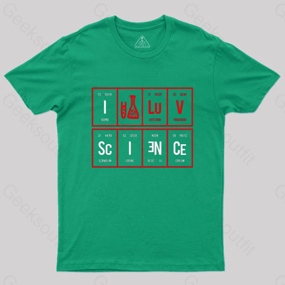 I Love Science T-Shirt Green / S