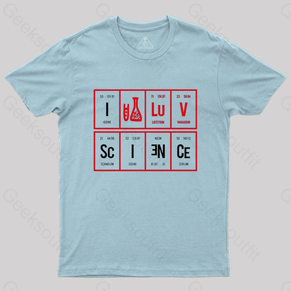 I Love Science T-Shirt Light Blue / S