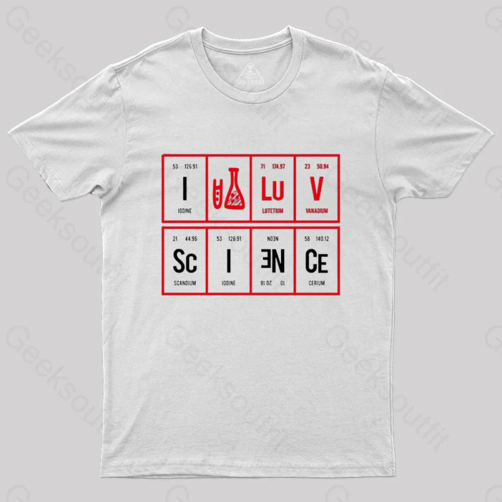 I Love Science T-Shirt White / S