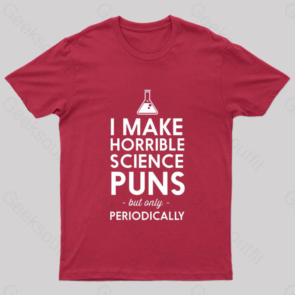 I Make Horrible Science Puns Geek T-Shirt Red / S