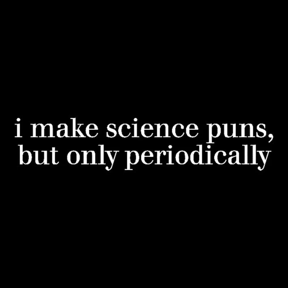 I Make Science Puns But Only Periodically Geek T-Shirt