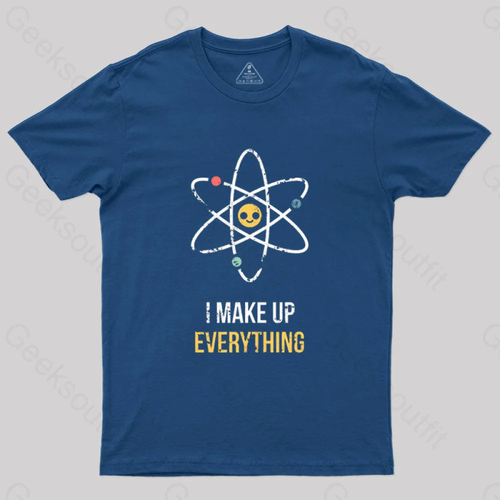 I Make Up Everything T-Shirt Navy / S