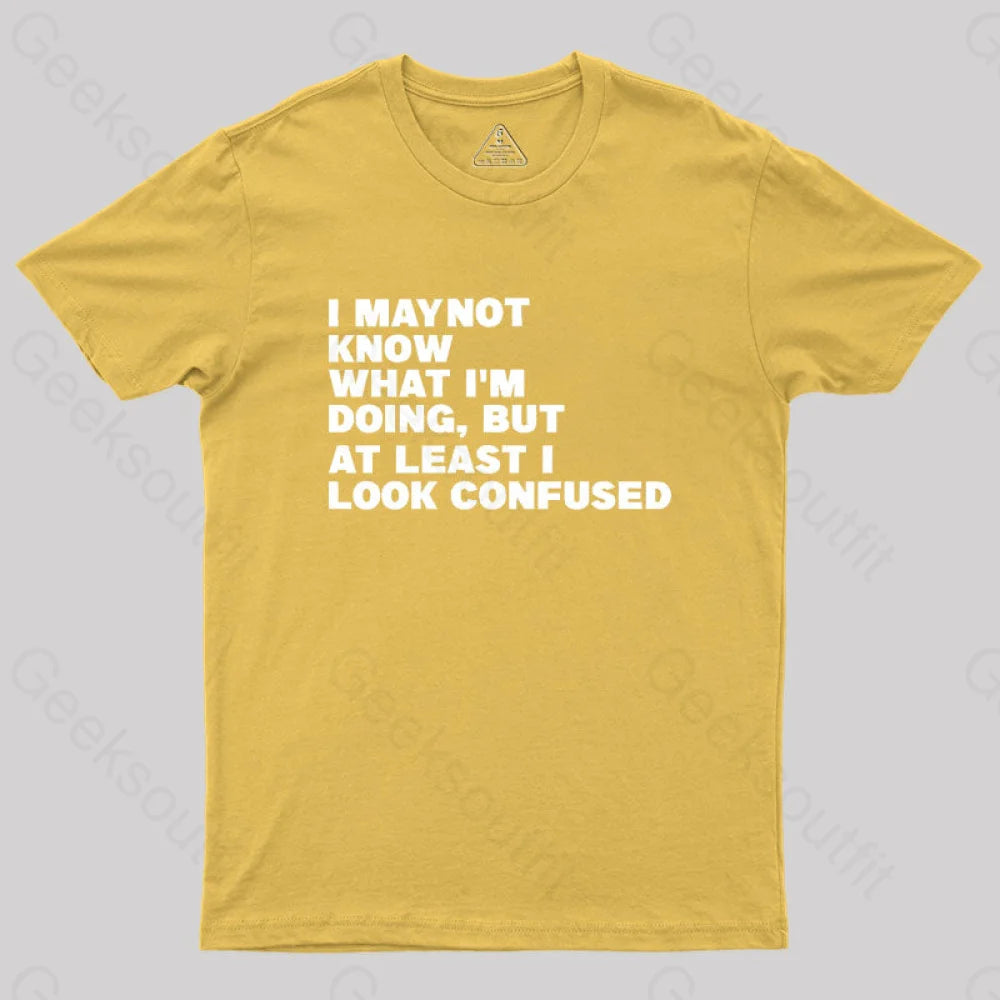 I May Not Know What I’m Doing Geek T-Shirt Yellow / S