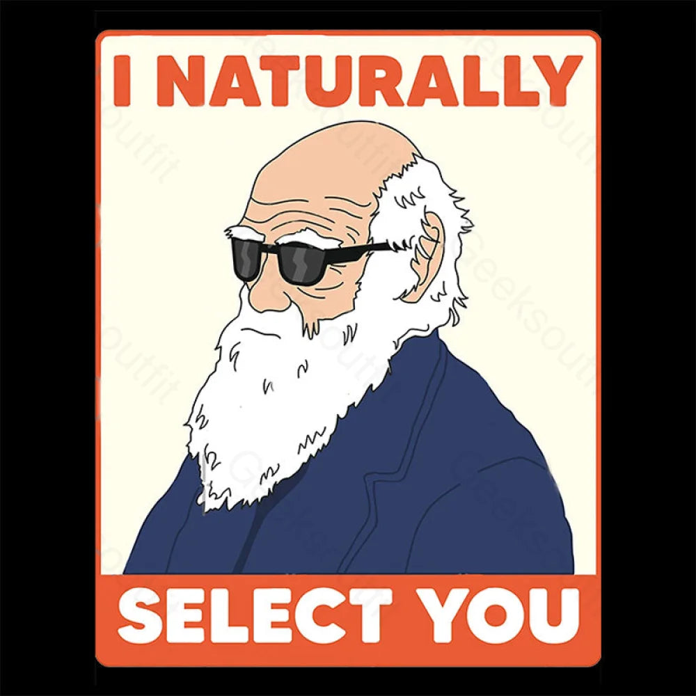 I Naturally Select You Geek T-Shirt