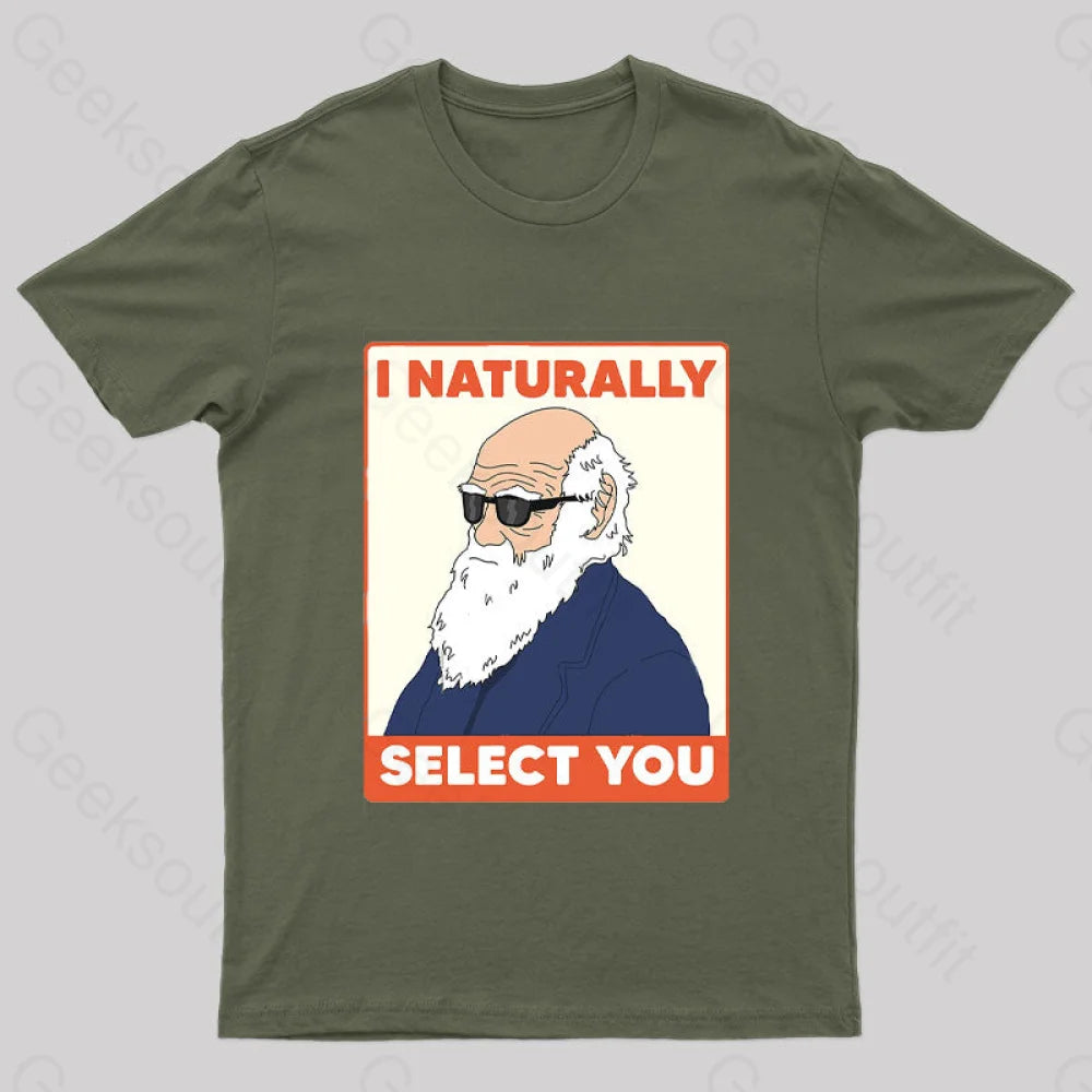 I Naturally Select You Geek T-Shirt Army Green / S