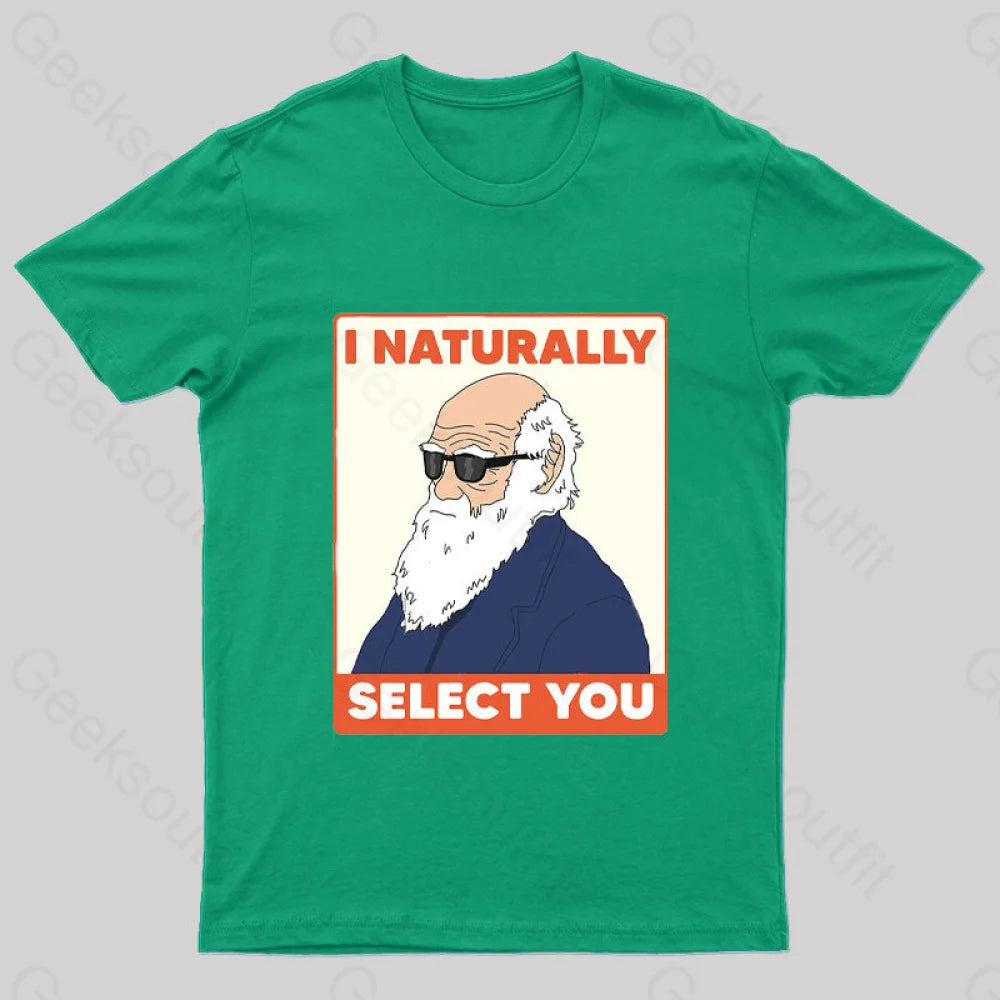 I Naturally Select You Geek T-Shirt Green / S