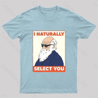 I Naturally Select You Geek T-Shirt Light Blue / S