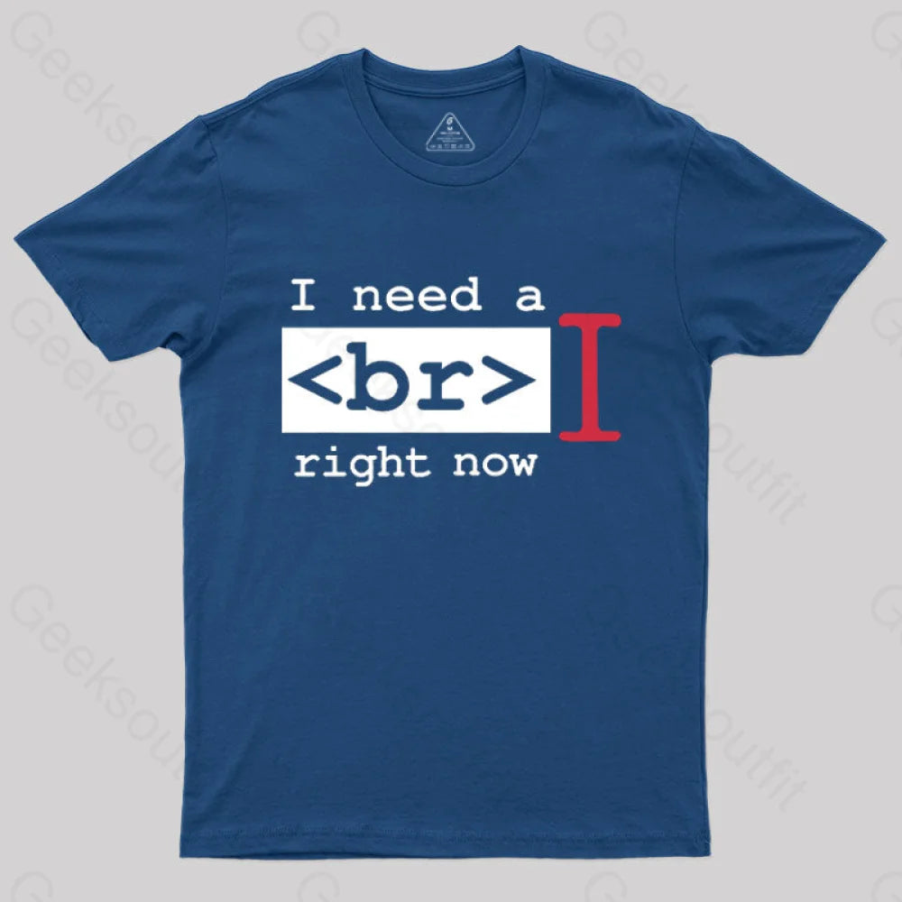 I Need A Break Right Now T-Shirt Navy / S