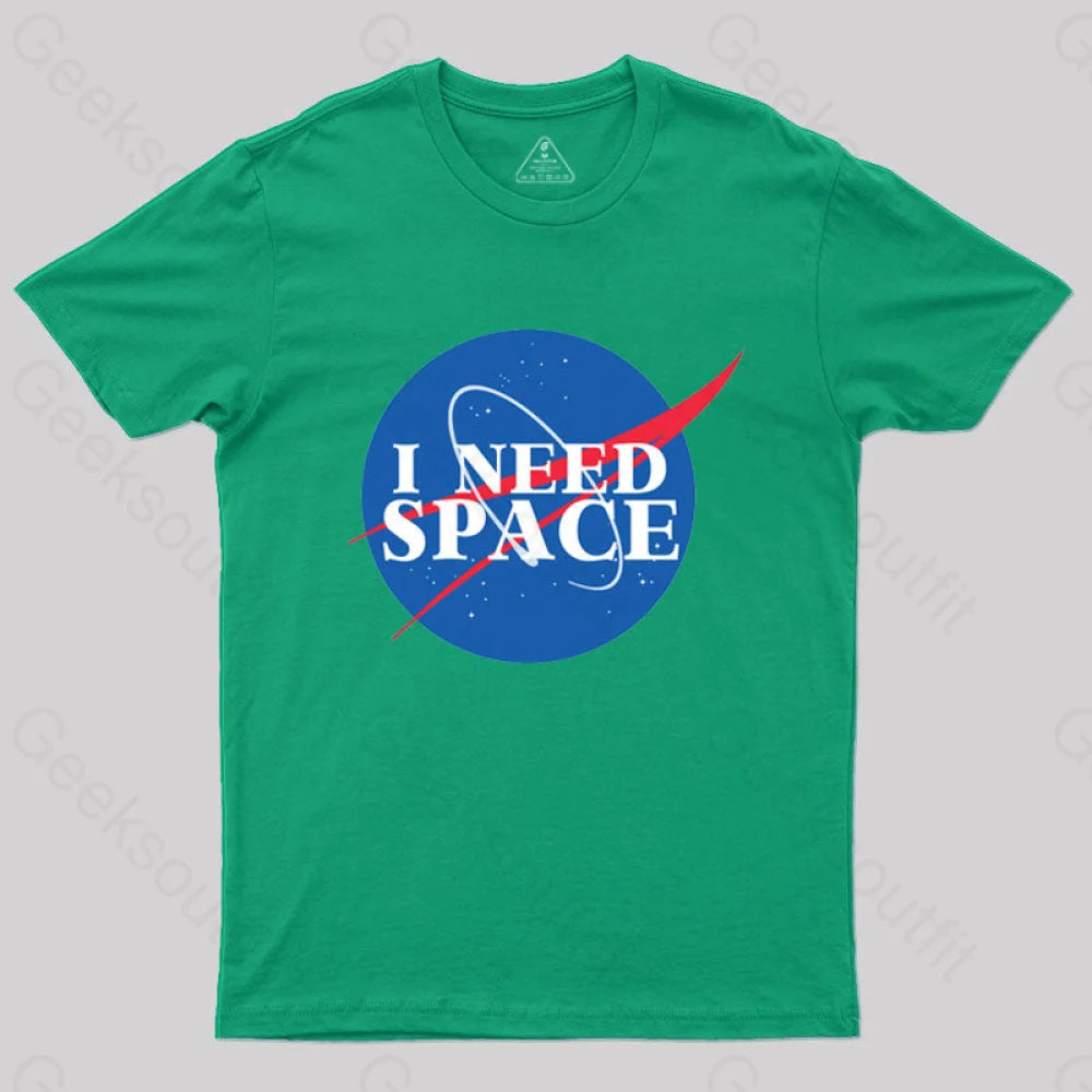 I Need Space T-Shirt Green / S