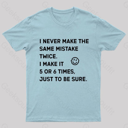 I Never Make The Same Mistake Twice Geek T-Shirt Light Blue / S