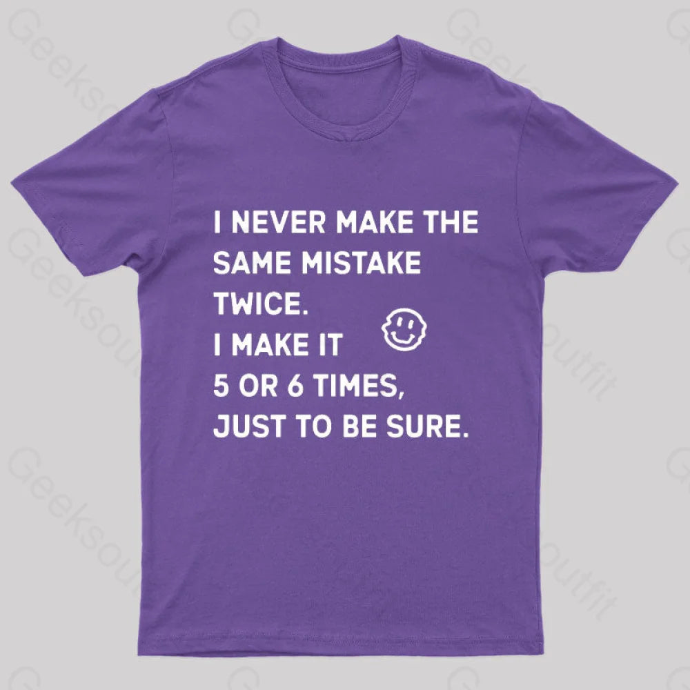 I Never Make The Same Mistake Twice Geek T-Shirt Purple / S