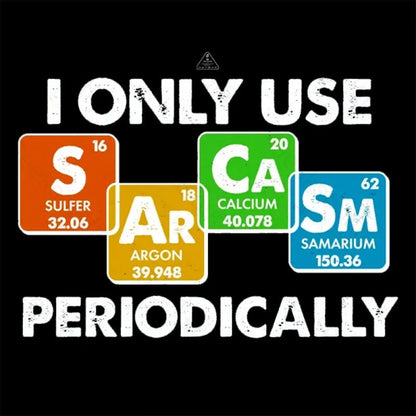 I Only Use Sarcasm Periodically Nerd T-Shirt